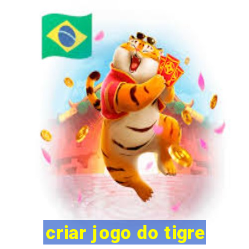 criar jogo do tigre